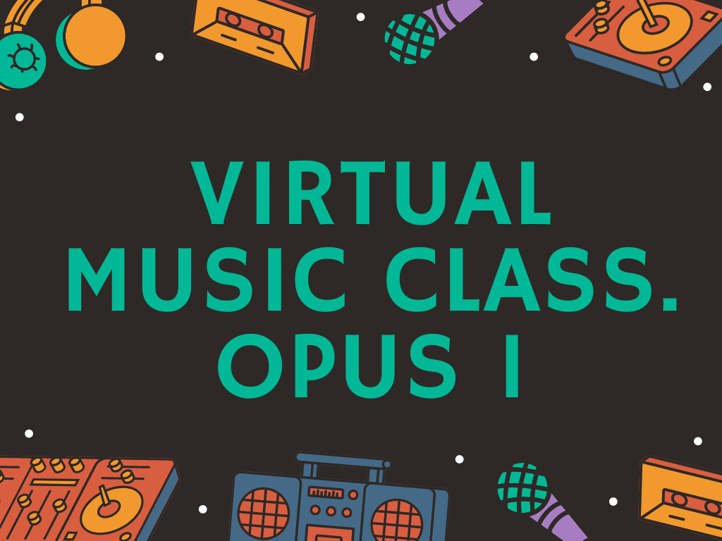 Virtual Music Class. Opus 1.